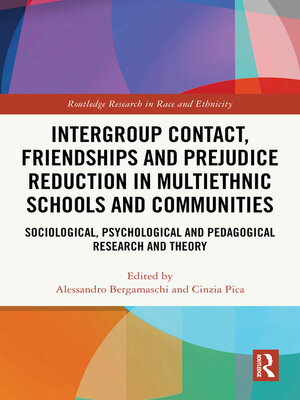cover image of Intergroup Contact, Friendships and Prejudice Reduction in Multiethnic Schools and Communities